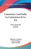 Conscience And Faith, La Conxcience Et La Foi: Five Lectures 1104637251 Book Cover