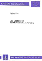 Das Baptisterium Der Markuskirche in Venedig: Baugeschichte Und Ausstattung 3631440561 Book Cover
