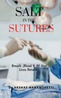 Salt in the Sutures: Breath ,Blood & All that Lives Between B0FGXVRBR6 Book Cover