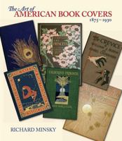 The Art of American Book Covers: 1875-1930 0807616028 Book Cover