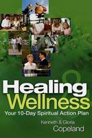 Healing and Wellness: Your 10-Day Spiritual Action Plan 1575629623 Book Cover