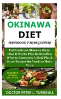 Okinawa Diet Handbook for Beginners: Full Guide on Okinawa Diets; How It Works Plus Its Benefits; What to Consume; A Meal Plan& Some Recipes for You& B08KMFWQSD Book Cover
