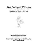 The Seagull Pirates and Other Short Stories 1389136876 Book Cover