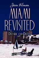 Miami Revisited: Decade of Deceit 145127730X Book Cover