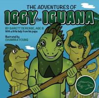 The Adventures of Iggy the Iguana 1478712902 Book Cover