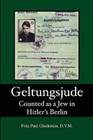 Geltungsjude: Counted as a Jew in Hitler's Berlin 1449962998 Book Cover