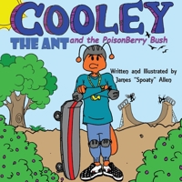 Cooley the Ant and the Poisonberry Bush 1621930017 Book Cover