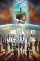 Embracing Life After Salvation B0DY5XC848 Book Cover