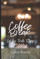 Coffee Break (Revised Edition): Let the Truth Sting B0GQDKNKZG Book Cover