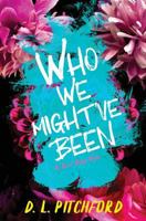 Who We Might've Been 0998794546 Book Cover