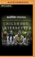 Childhood, Interrupted: Raising Kids During a Pandemic 1713612526 Book Cover