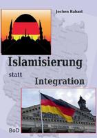 Islamisierung statt Integration (German Edition) 3734750830 Book Cover