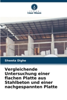Vergleichende Untersuchung einer flachen Platte aus Stahlbeton und einer nachgespannten Platte (German Edition) 6207785622 Book Cover