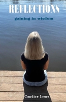 Reflections: Gaining Wisdom, Knowleddge & Understanding B0BPGQG6KX Book Cover