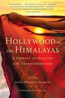 Hollywood to the Himalayas: A Journey of Healing and Transformation 1647225353 Book Cover