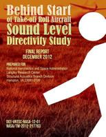 Behind Start of Take-off Roll Aircraft Sound Level Directivity Study 1495246868 Book Cover