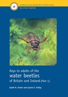 Keys to Adults of the Water Beetles of Britain and Ireland (Part 1) (Handbooks for the Identification of British Insects, Vol 4, Part 5) 1800628234 Book Cover