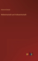 Weltwirtschaft Und Volkswirtschaft (Classic Reprint) 1145059740 Book Cover