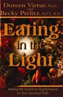 Eating in the Light: Making the Switch to Vegetarianism on Your Spiritual Path (International Studies in Human Rights) 1401945279 Book Cover