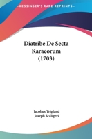 Diatribe De Secta Karaeorum (1703) 1104731274 Book Cover