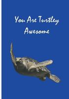 You Are Turtley Awesome: Collectible Notebook 172224092X Book Cover