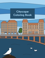 Cityscape Coloring Book: Cityscape Coloring book, for coloring architectural buildings and cities B091GLB87S Book Cover