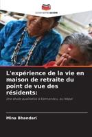 L'expérience de la vie en maison de retraite du point de vue des résidents (French Edition) 6207911512 Book Cover