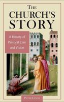 The Church's Story: A History of Pastoral Care and Vision 0819815756 Book Cover