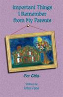 Important Things I Remember From My Parents For Girls 0615257755 Book Cover
