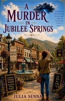 A Murder in Jubilee Springs (Jubilee Springs Cozy Mysteries) B0HC6JKMFT Book Cover