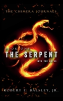 The Chimera Journals: Book One - The Serpent Into the Abyss B0CP8LLL53 Book Cover