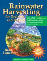 Rainwater Harvesting for Drylands (Vol. 1): Guiding Principles to Welcome Rain into Your Life And Landscape 0977246450 Book Cover