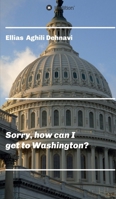 Sorry, how can I get to Washington? 3347049497 Book Cover