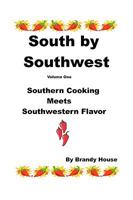 South By Southwest: Southern Cooking Meets Southwestern Taste 1438231695 Book Cover