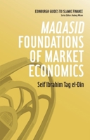 Maqasid Foundations of Market Economics 0748670025 Book Cover