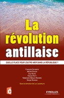 La r�volution antillaise: Quelle place pour l'outre-mer dans la R�publique ? 2212543786 Book Cover