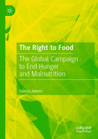 The Right to Food: The Global Campaign to End Hunger and Malnutrition 3030602575 Book Cover