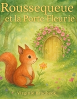 Roussequeue et la porte fleurie B0FRXSR1G2 Book Cover