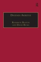 Digenes Akrites: New Approaches to Byzantine Heroic Poetry (Publications for the Centre for Hellenic Studies, King's College London, Vol 2) 1138271039 Book Cover