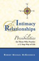 Intimacy & Relationships, Possibilities for Those Who Practice a 12 Step Way of Life 069200324X Book Cover