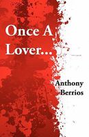 Once A Lover... 1449596460 Book Cover