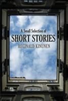A Small Selection of Short Stories 1592999433 Book Cover