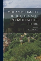 Muhammedanisches Recht Nach Schafiitischer Lehre 1017014132 Book Cover
