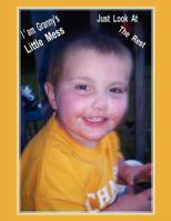 I'm Granny's Little Mess, Just Look at the Rest 1438950543 Book Cover