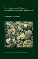 The Unified Neutral Theory of Biodiversity and Biogeography (MPB-32) (Monographs in Population Biology) 0691021287 Book Cover