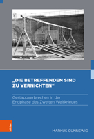 Die Betreffenden Sind Zu Vernichten: Gestapoverbrechen in Der Endphase Des Zweiten Weltkrieges 3412529001 Book Cover