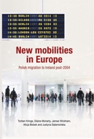 New Mobilities in Europe: Polish Migration to Ireland Post-2004 0719088097 Book Cover