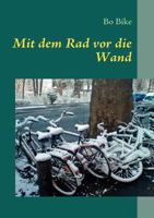 Mit dem Rad vor die Wand 3837085031 Book Cover