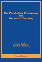 The Psychology of Learning and the Art of Teaching 0595242898 Book Cover