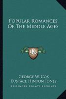 Popular romances of the middle ages 137750669X Book Cover
